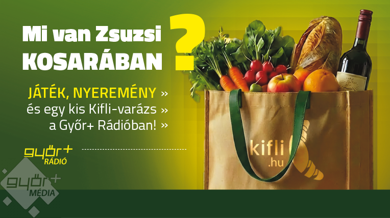 „Mi van Zsuzsi kosarában?” – Játék, nyeremény és egy kis Kifli-varázs Győrben